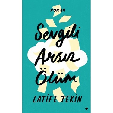 Sevgili Arsız Ölüm - Ciltli Edebiyat Romanı