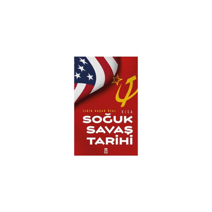 Kısa Soğuk Savaş Tarihinin Önemli Dönemleri ve Olayları