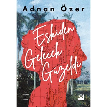 Gelecek Güzeldi: Geçmişe Dair Anılar ve Umutlar