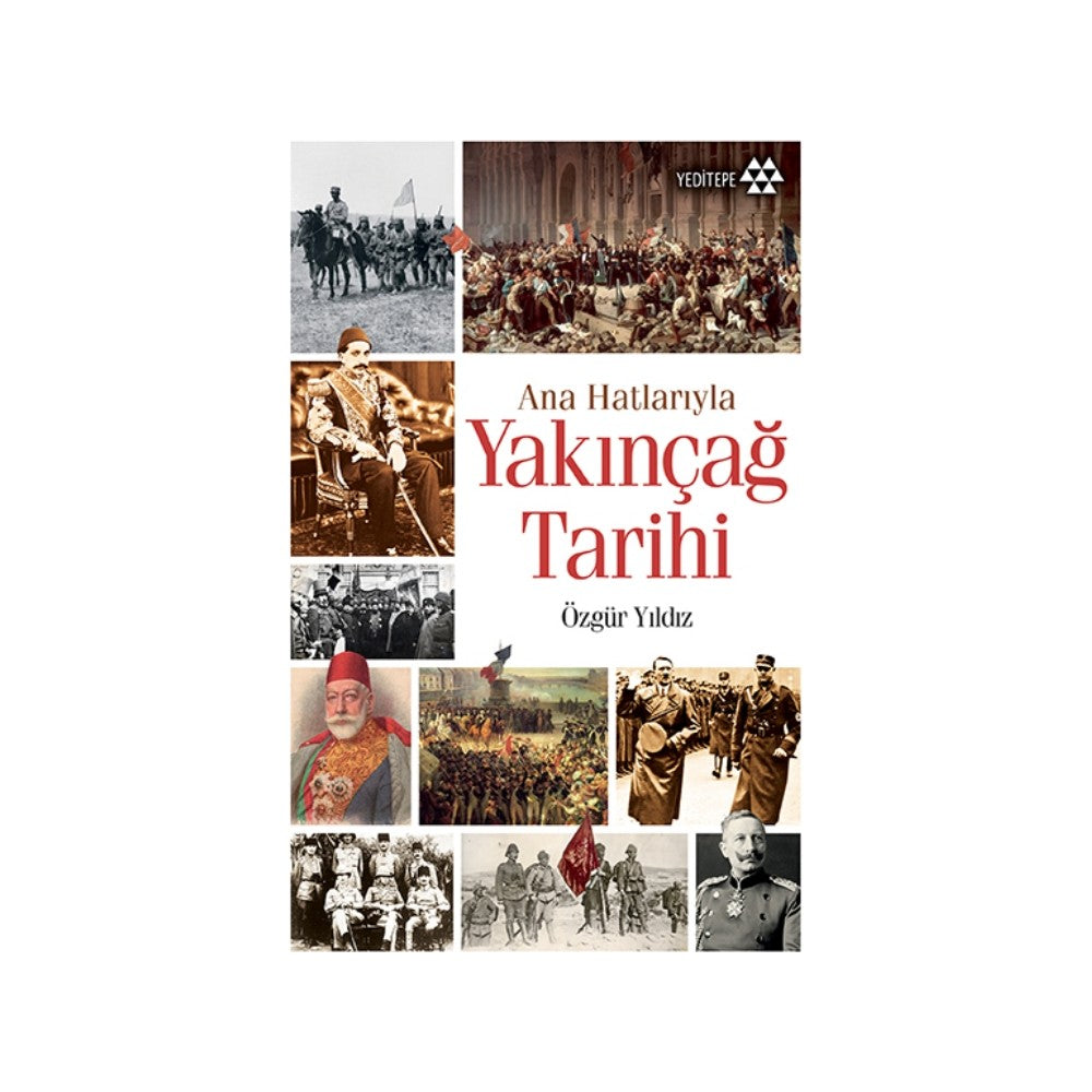Yakınçağın Ana Hatları: Tarihsel Olaylar ve Gelişmeler