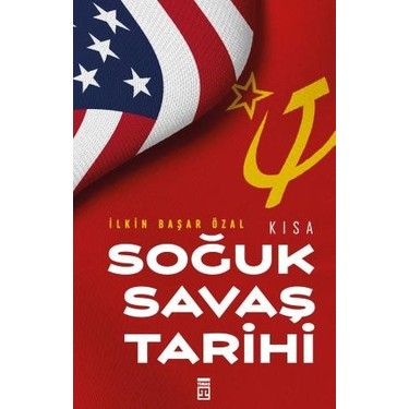 Kısa Soğuk Savaş Tarihinin Önemli Dönemleri ve Olayları