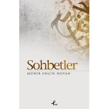 Sohbetler - Manevi Derinlik ve İslami Öğretiler