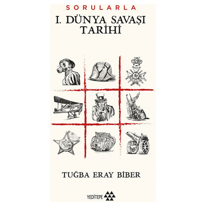 Sorularla I. Dünya Savaşı Tarihinin Kapsamlı İncelemesi