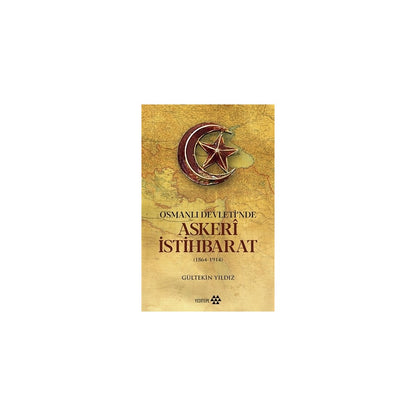 Osmanlı Devleti'nde Askeri İstihbarat Uygulamaları