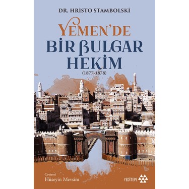 Yemen'de Bir Bulgar Hekim: Tarihsel Bir Hikaye