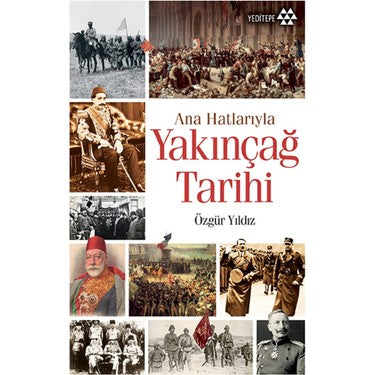 Yakınçağın Ana Hatları: Tarihsel Olaylar ve Gelişmeler