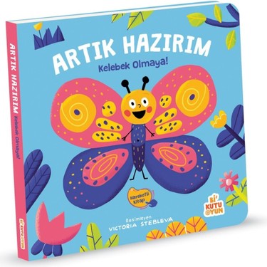 Kelebek Olmaya Hazırım! - Oyunlu Eğlenceli Kitap