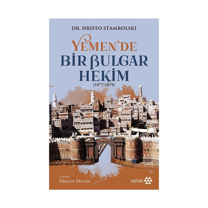 Yemen'de Bir Bulgar Hekim: Tarihsel Bir Hikaye