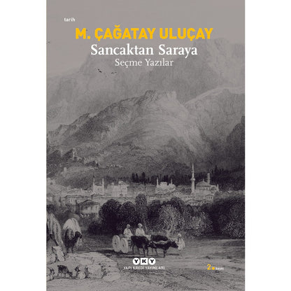 Seçme Yazılarla Sancaktan Saraya Tarihsel Yolculuk