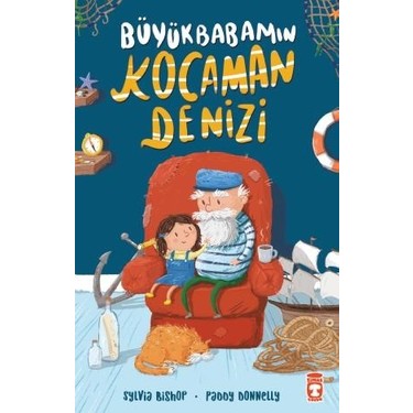 Büyükbabamın Kocaman Denizi - 224 Sayfa Eğlenceli Çocuk Kitabı
