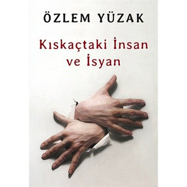Özlem'in Kıskaçtaki İnsan ve İsyan Üzerine Yazdığı Edebiyat Eseri - 300 Sayfa