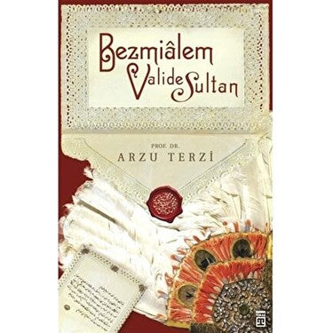 Timaş Tarih TİMAŞ Bezmialem Valide Sultan - Arzu Terzi Tarih Araştırması 352 Sayfa Türkçe