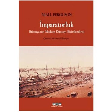 Britanya İmparatorluğu ve Modern Dünyanın Şekillenişi