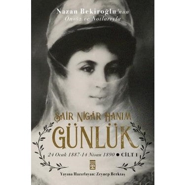 Bir Şairin Günlüğü: Nigar Hanım'ın Hayatına Dair Notlar