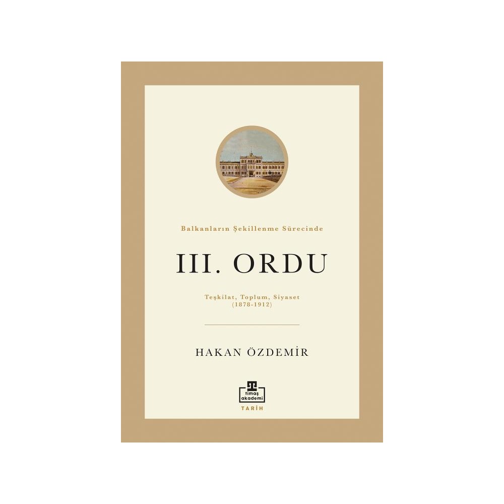 Balkanların Şekillenme Sürecinde III. Ordu'nun Rolü