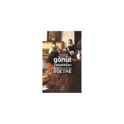 Gönül Yakınlıkları - Edebiyatın Duygu Dolu Teması