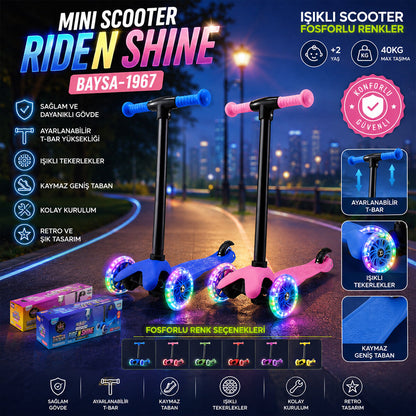 MINI SCOOTER RIDEN SHINE IŞIKLI SCOOTER 55X57-64-71CM FOSFORLU RENKLİ +2 YAŞ - 40KG MAX TAŞIMA HERHANGİ BİR RENK GÖNDERİLİR (5643)